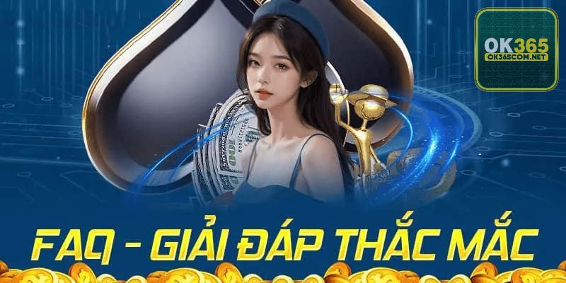 Tổng quan thông tin về câu hỏi thường gặp OK365