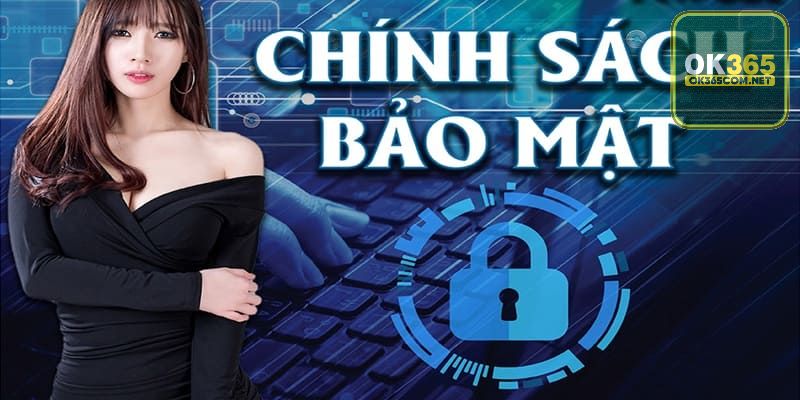 Hội viên cần có trách nhiệm với chính sách bảo mật OK356 