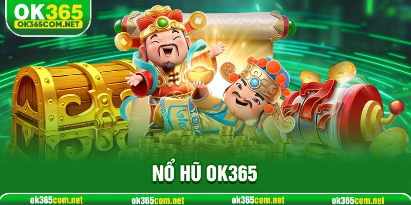 Nổ hũ OK365