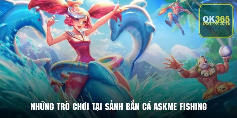 Top những thể loại game được yêu thích tại sảnh bắn cá Askme Fishing