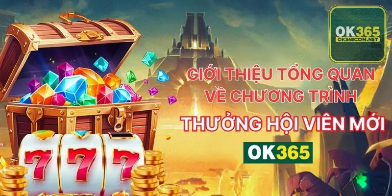 Giới thiệu tổng quan về chương trình thưởng hội viên mới của OK365